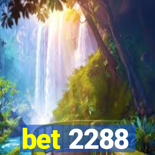 bet 2288